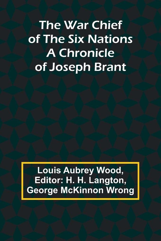 The War Chief of the Six Nations