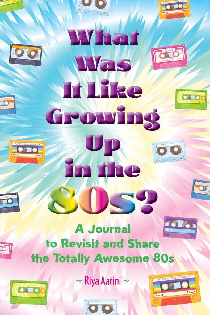 What Was It Like Growing Up in the 80s?