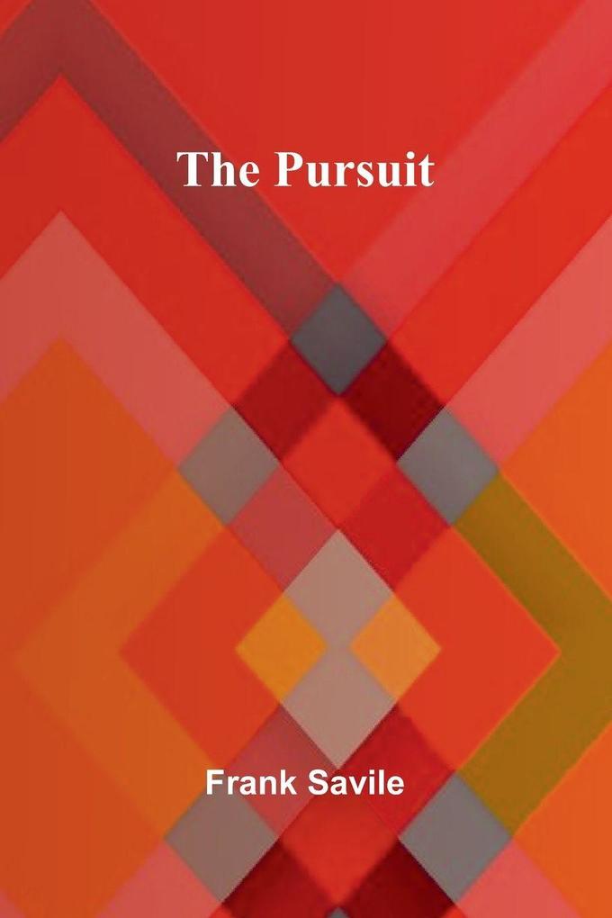 The Pursuit