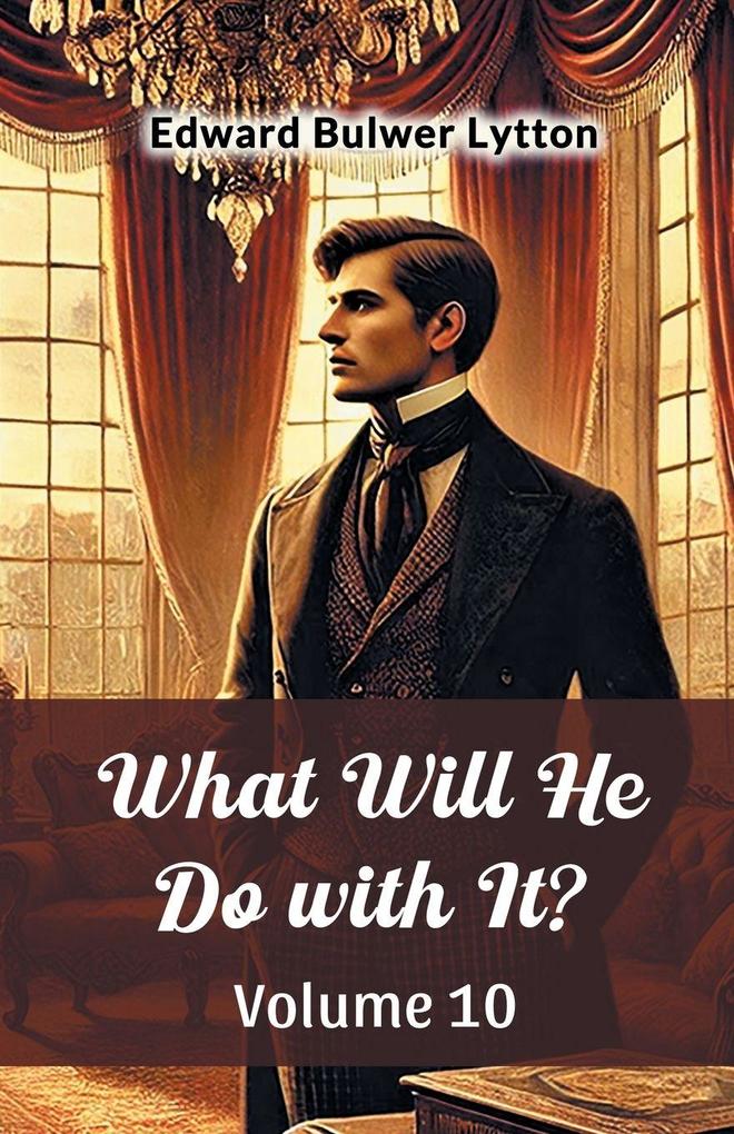 What Will He Do with It? Volume 10