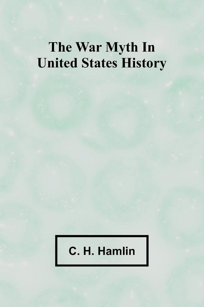 The war myth in United States history