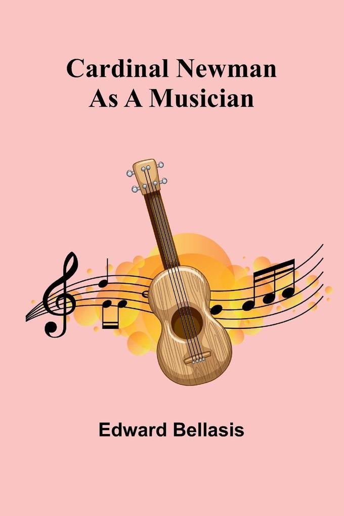Cardinal Newman as a Musician