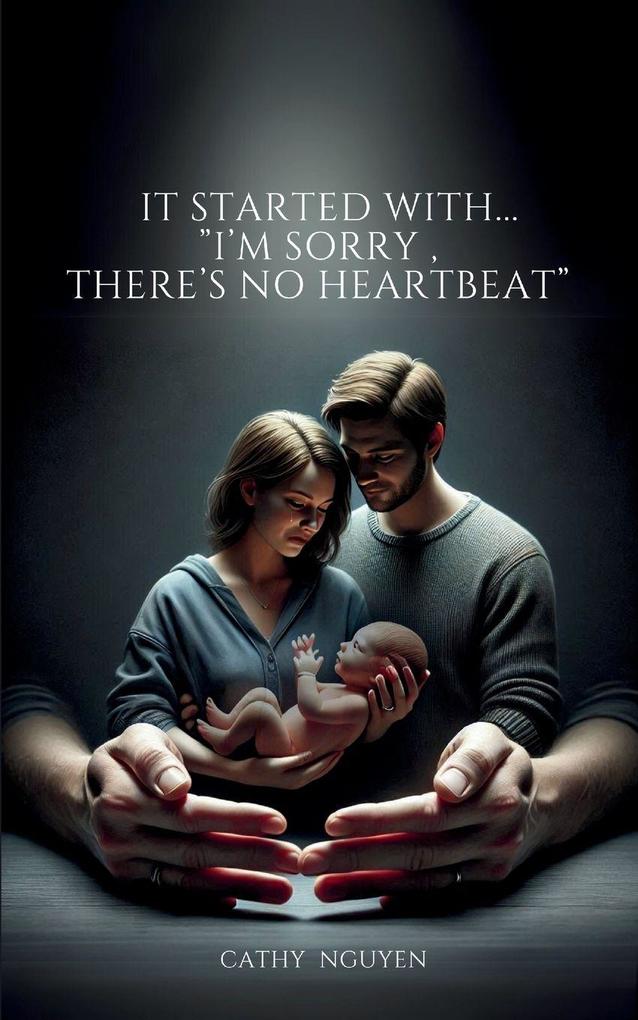 It started with......'I'm sorry there's no heartbeat'