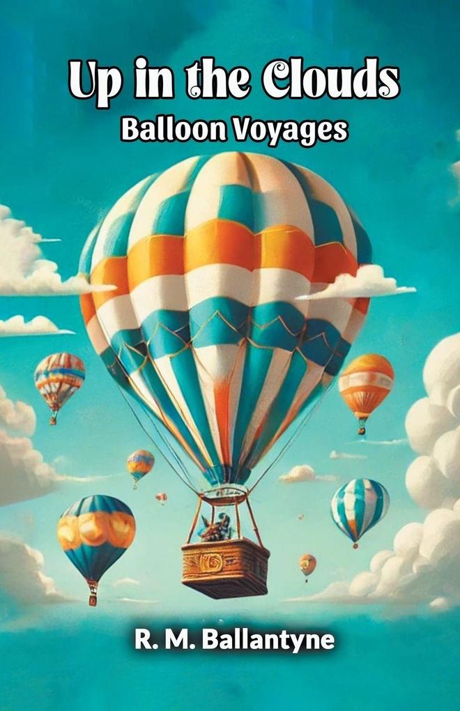 Up in the Clouds Balloon Voyages