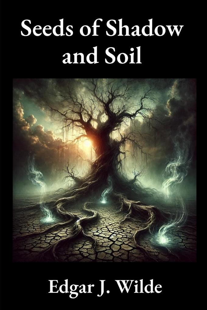 Seeds of Shadow and Soil