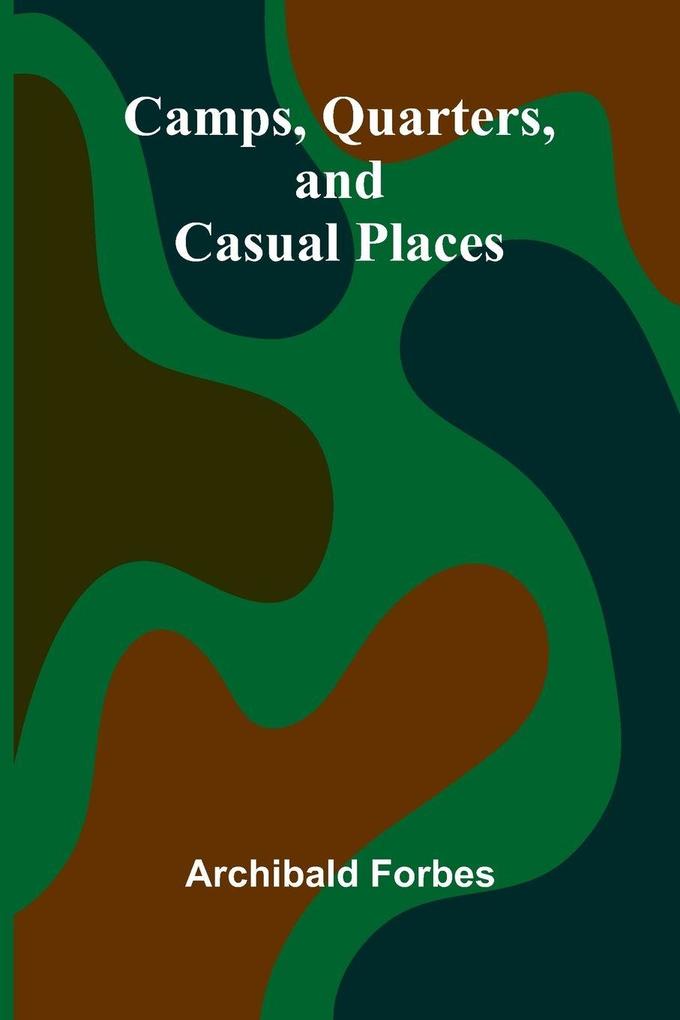 Camps Quarters and Casual Places