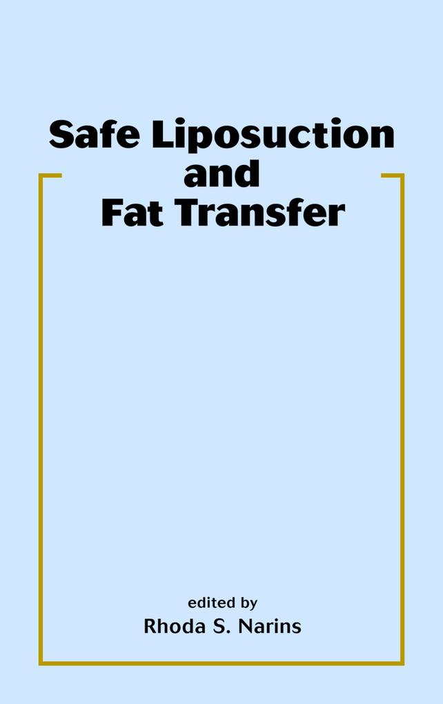 Safe Liposuction and Fat Transfer