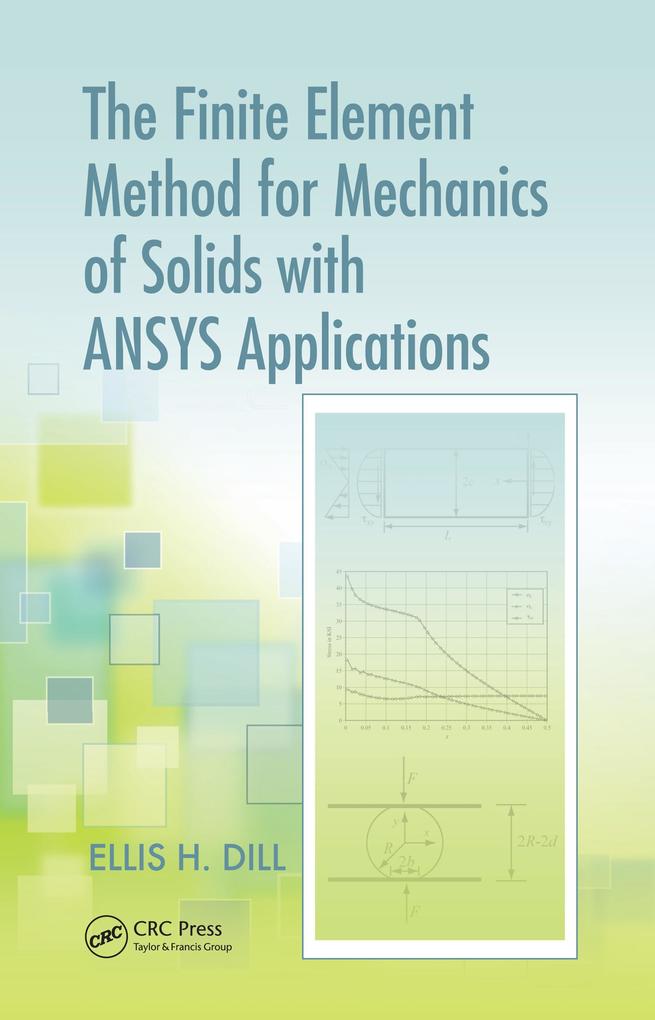 The Finite Element Method for Mechanics of Solids with ANSYS Applications