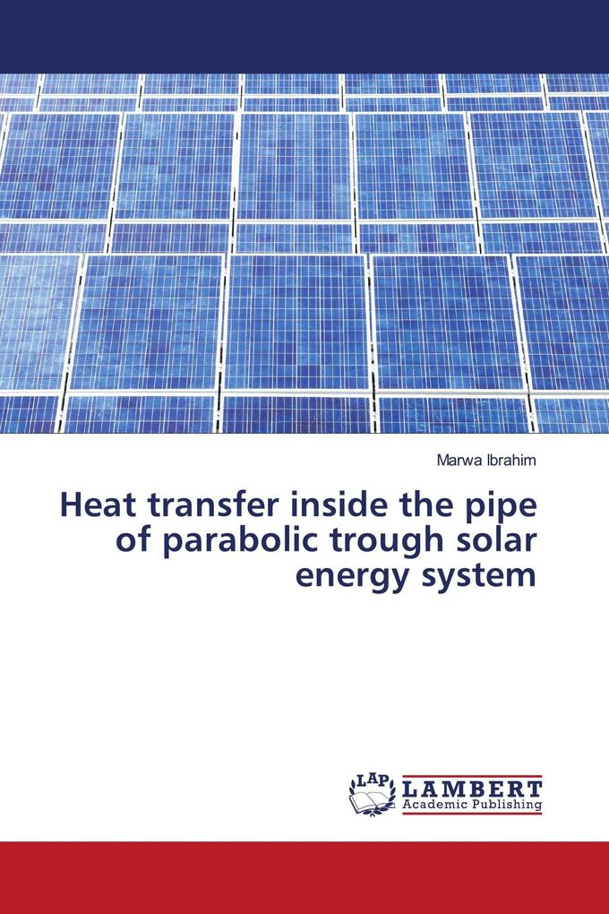 Heat transfer inside the pipe of parabolic trough solar energy system