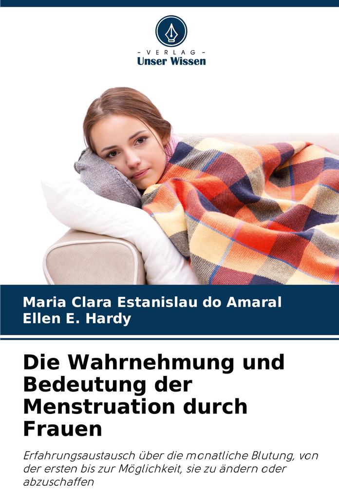 Die Wahrnehmung und Bedeutung der Menstruation durch Frauen