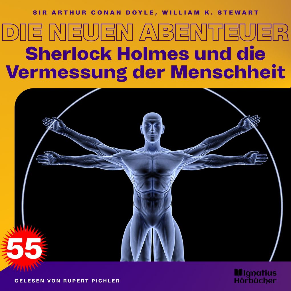 Sherlock Holmes und die Vermessung der Menschheit (Die neuen Abenteuer Folge 55)