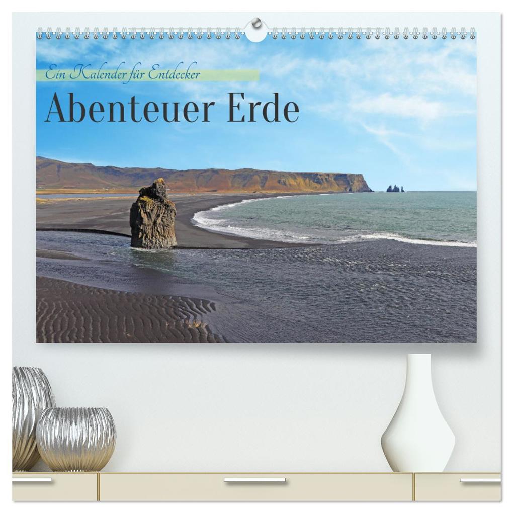 Abenteuer Erde Ein Kalender für Entdecker (hochwertiger Premium Wandkalender 2026 DIN A2 quer) Kunstdruck in Hochglanz