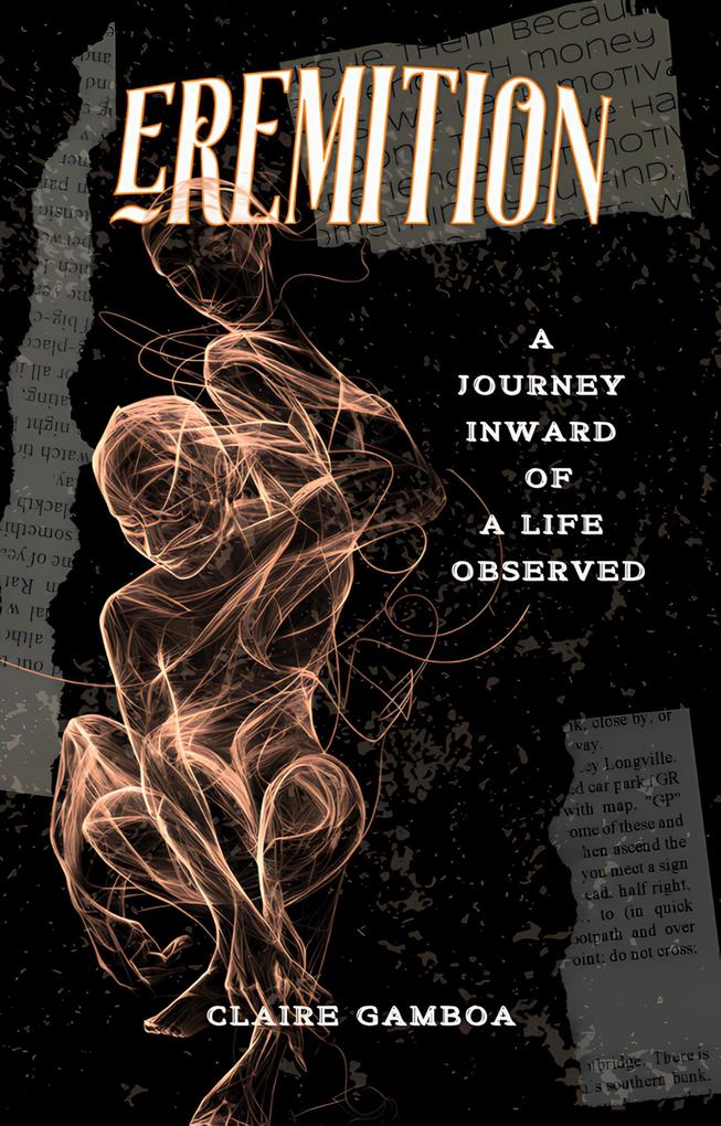 Eremition (A Journey Inward of a Life Observed)