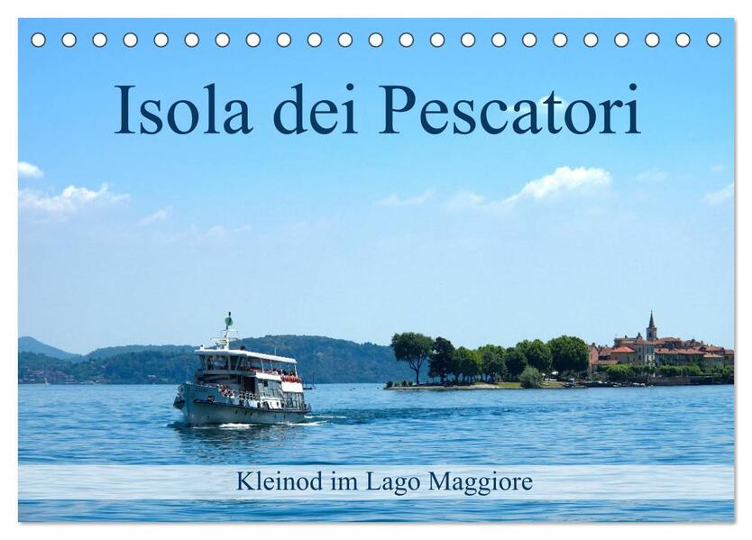 Isola dei Pescatori im Lago Maggiore (Tischkalender 2026 DIN A5 quer) CALVENDO Monatskalender
