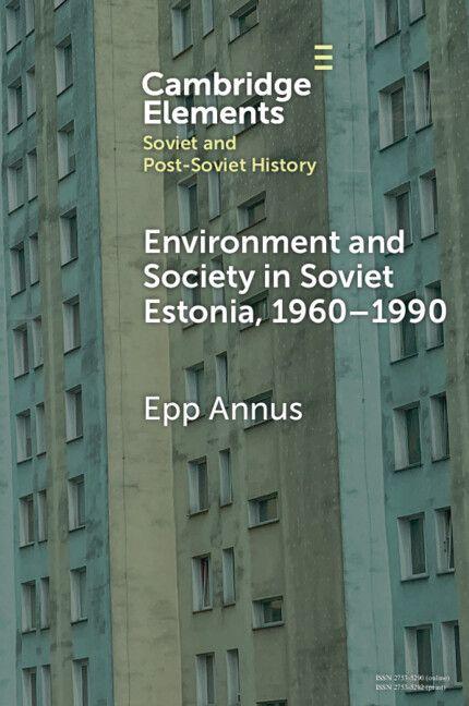 Environment and Society in Soviet Estonia 1960-1990