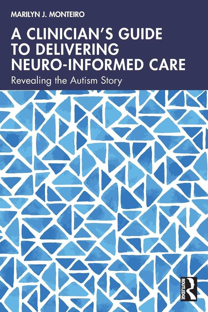 A Clinician's Guide to Delivering Neuro-Informed Care