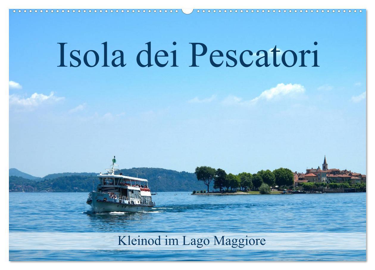 Isola dei Pescatori im Lago Maggiore (Wandkalender 2026 DIN A2 quer) CALVENDO Monatskalender