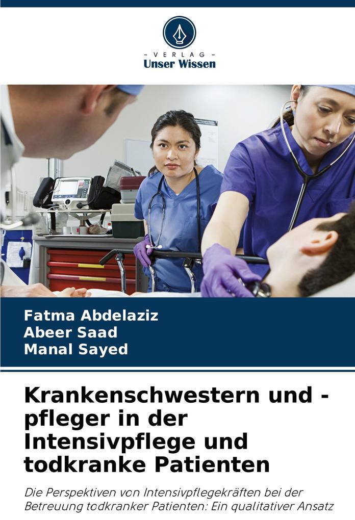 Krankenschwestern und -pfleger in der Intensivpflege und todkranke Patienten