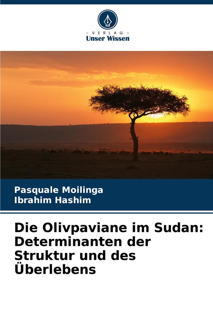Die Olivpaviane im Sudan: Determinanten der Struktur und des Überlebens
