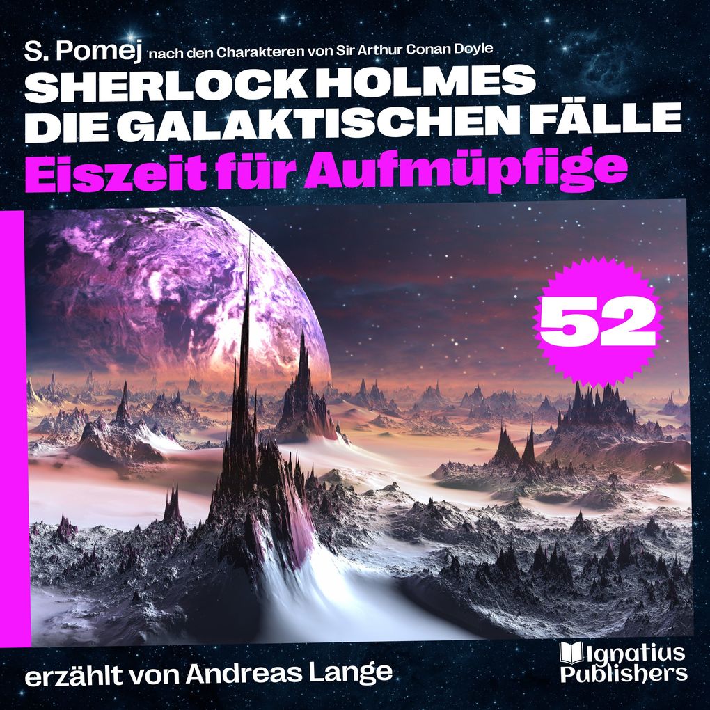 Eiszeit für Aufmüpfige (Sherlock Holmes - Die galaktischen Fälle Folge 52)
