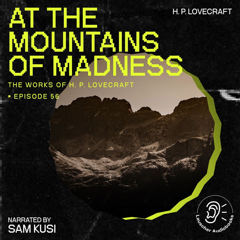 At the Mountains of Madness (The Work of H. P. Lovecraft Episode 56)