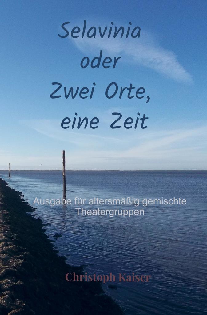 Selavinia oder Zwei Orte eine Zeit
