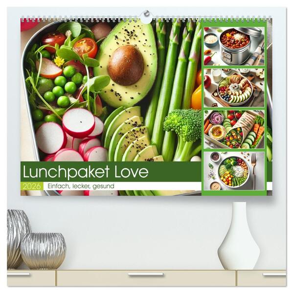 Lunchpaket Love - Einfach lecker gesund (hochwertiger Premium Wandkalender 2026 DIN A2 quer) Kunstdruck in Hochglanz