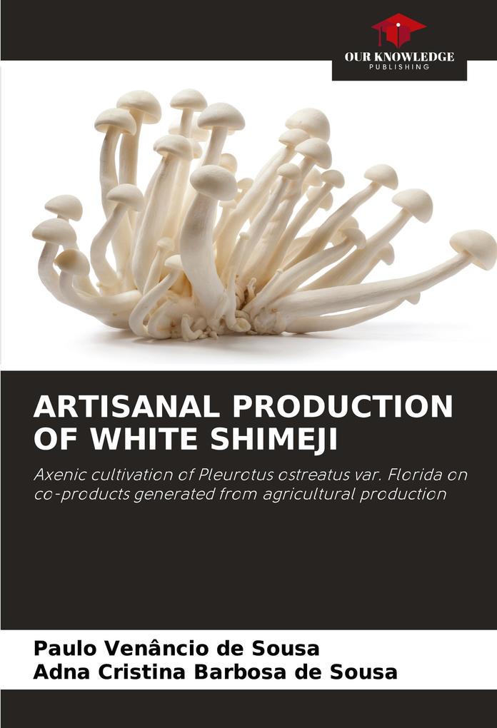 ARTISANAL PRODUCTION OF WHITE SHIMEJI