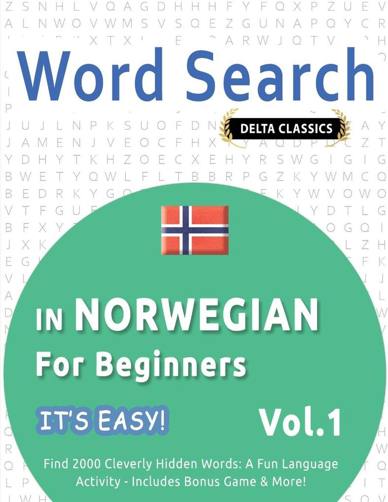 WORD SEARCH IN NORWEGIAN FOR BEGINNERS - IT'S EASY! VOL.1 - DELTA CLASSICS - FIND 2000 CLEVERLY HIDDEN WORDS