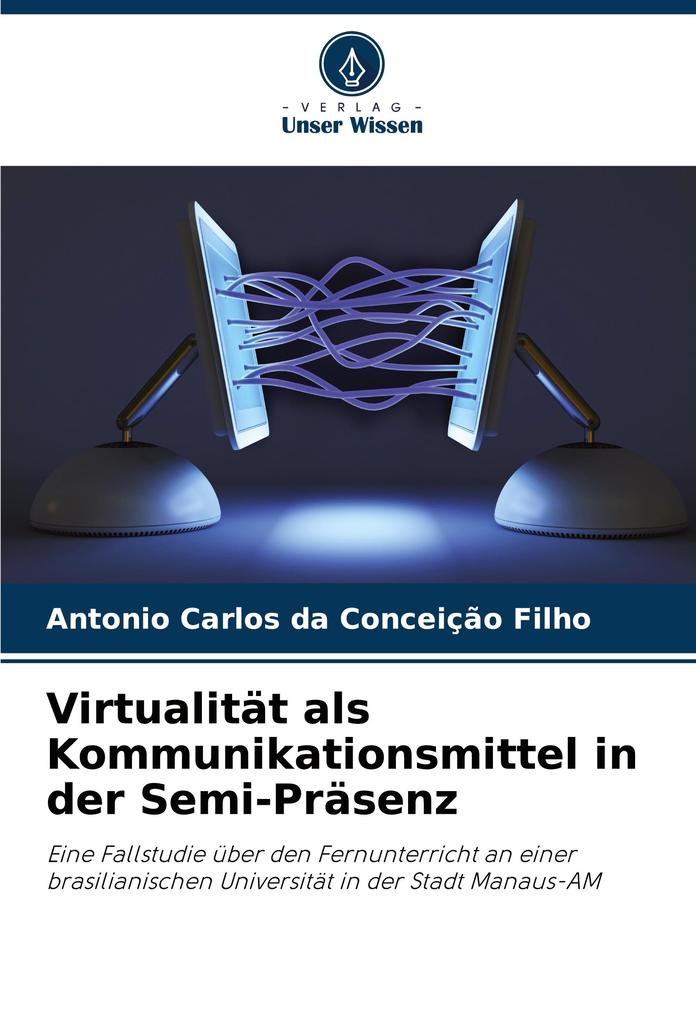 Virtualität als Kommunikationsmittel in der Semi-Präsenz