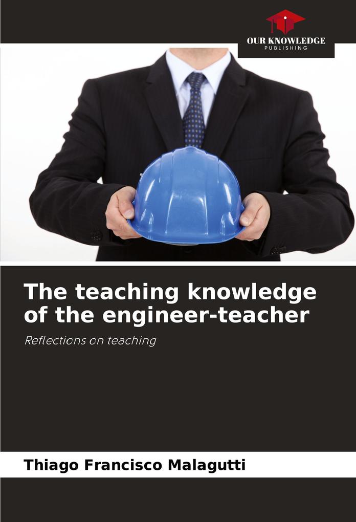 The teaching knowledge of the engineer-teacher
