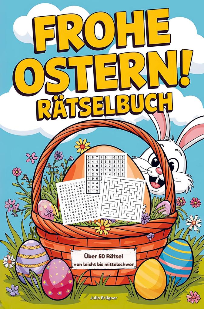 Frohe Ostern! Rätselbuch mit Sudoku Wortsuchrätsel und Labyrinth-Rätsel: Das kleine Geschenk zu Ostern für Freunde Familie und Kollegen