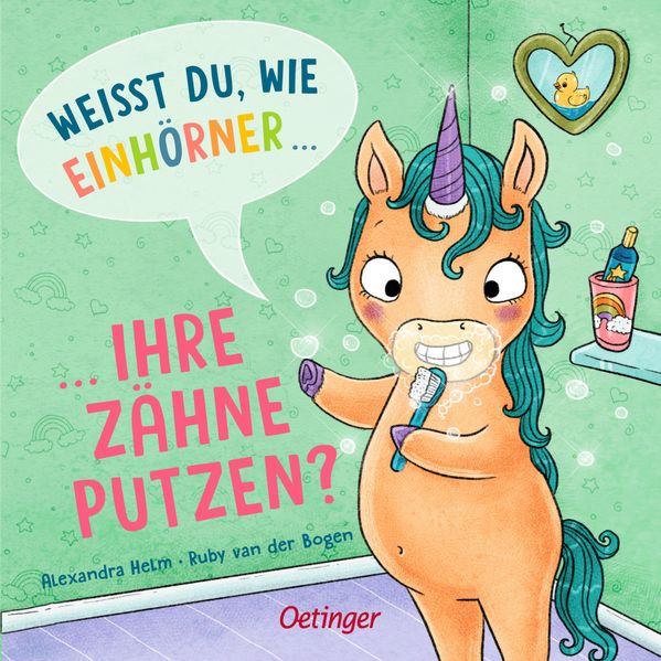 Weißt du wie Einhörner ihre Zähne putzen?
