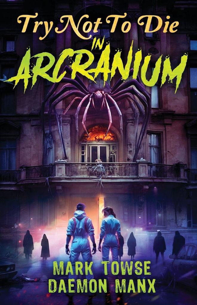 Try Not to Die in Arcranium