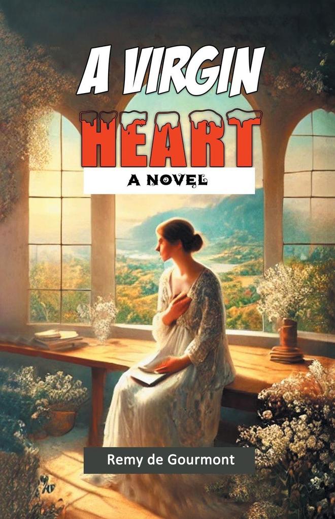A Virgin Heart A Novel