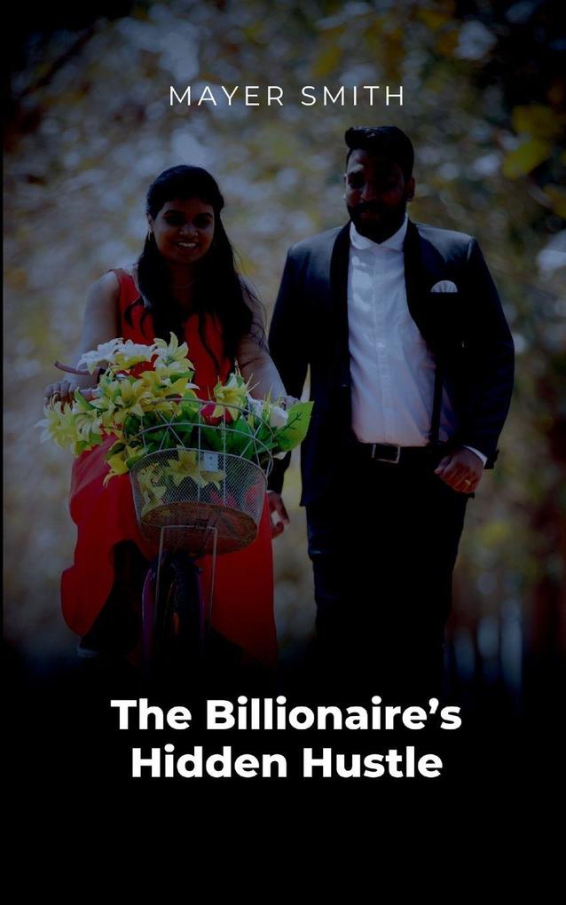 The Billionaire's Hidden Hustle