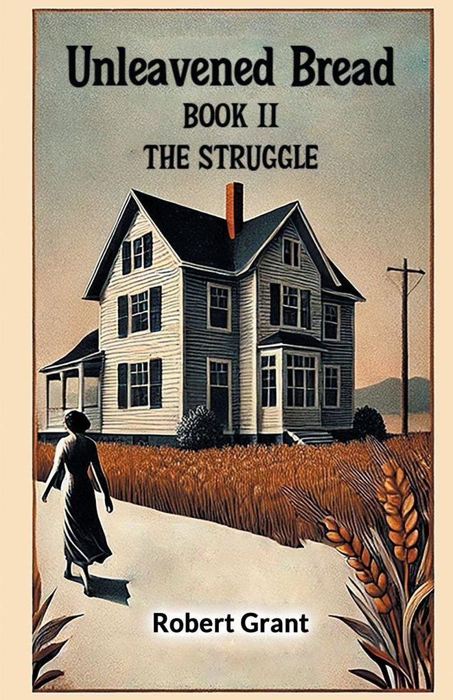 Unleavened Bread Book II The Struggle