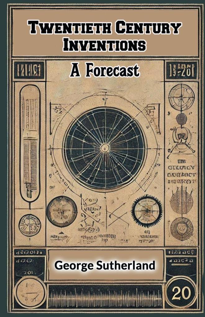 Twentieth Century Inventions A Forecast