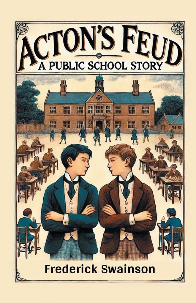 Acton's Feud A Public School Story