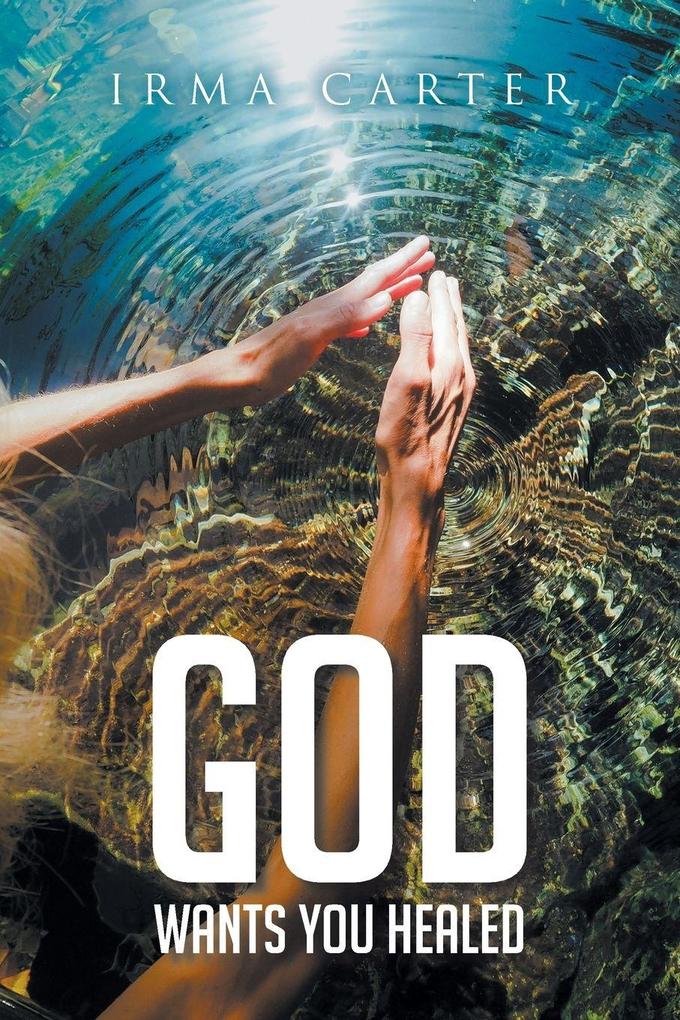 God Wants You Healed