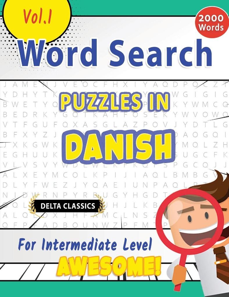WORD SEARCH PUZZLES IN DANISH FOR INTERMEDIATE LEVEL - AWESOME! VOL.1 - DELTA CLASSICS