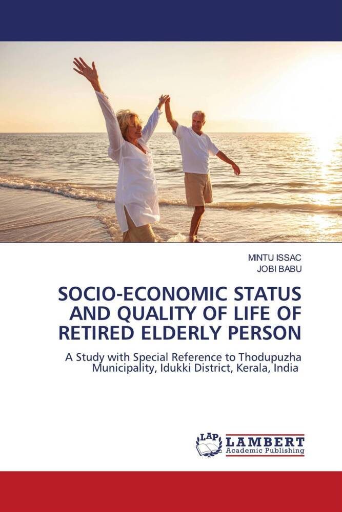 SOCIO-ECONOMIC STATUS AND QUALITY OF LIFE OF RETIRED ELDERLY PERSON