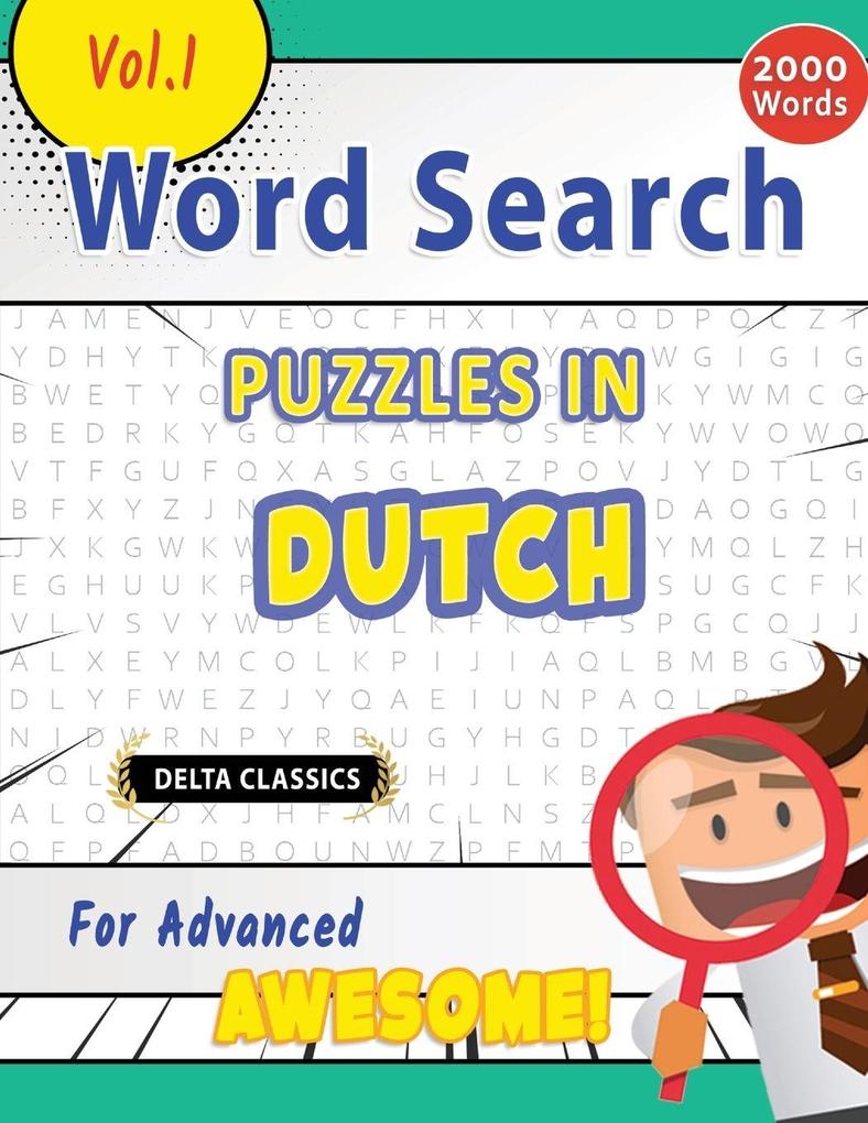 WORD SEARCH PUZZLES IN DUTCH FOR ADVANCED - AWESOME! VOL.1 - DELTA CLASSICS