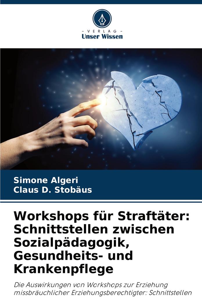 Workshops für Straftäter: Schnittstellen zwischen Sozialpädagogik Gesundheits- und Krankenpflege