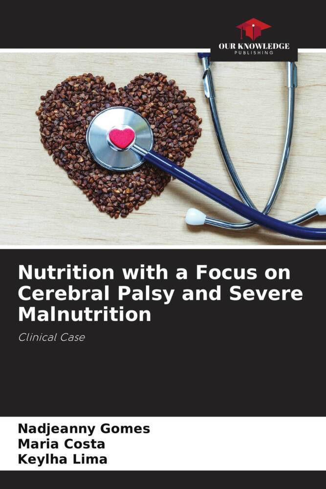 Nutrition with a Focus on Cerebral Palsy and Severe Malnutrition