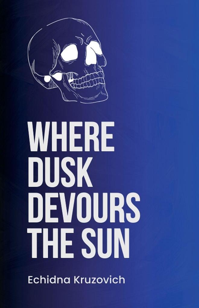 Where Dusk Devours the Sun