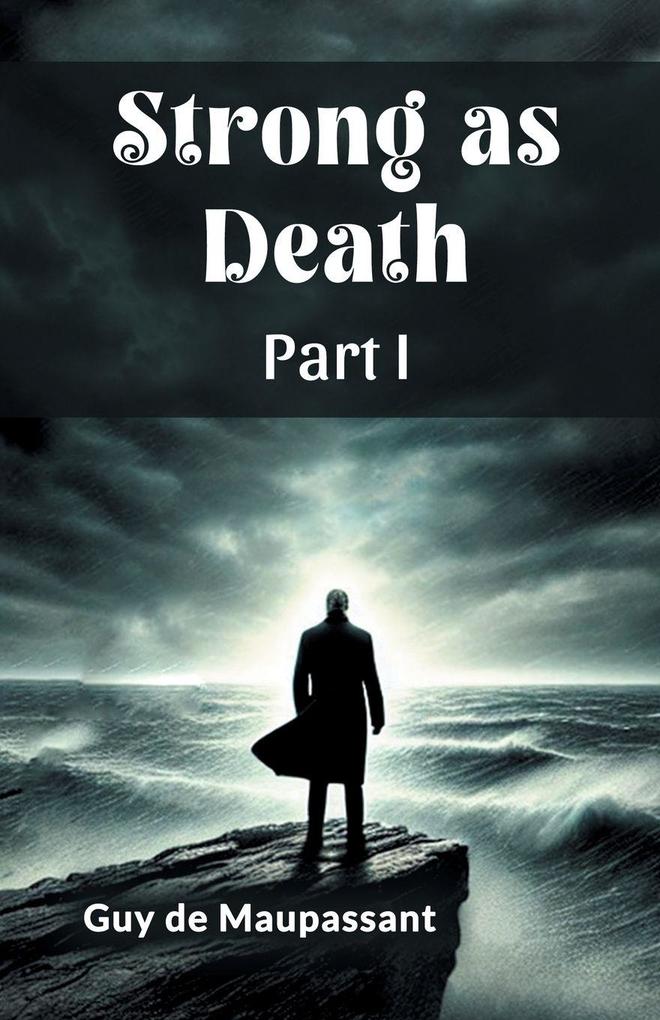 Strong as Death Part I