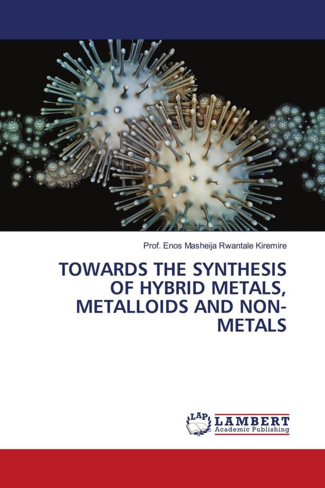 TOWARDS THE SYNTHESIS OF HYBRID METALS METALLOIDS AND NON-METALS