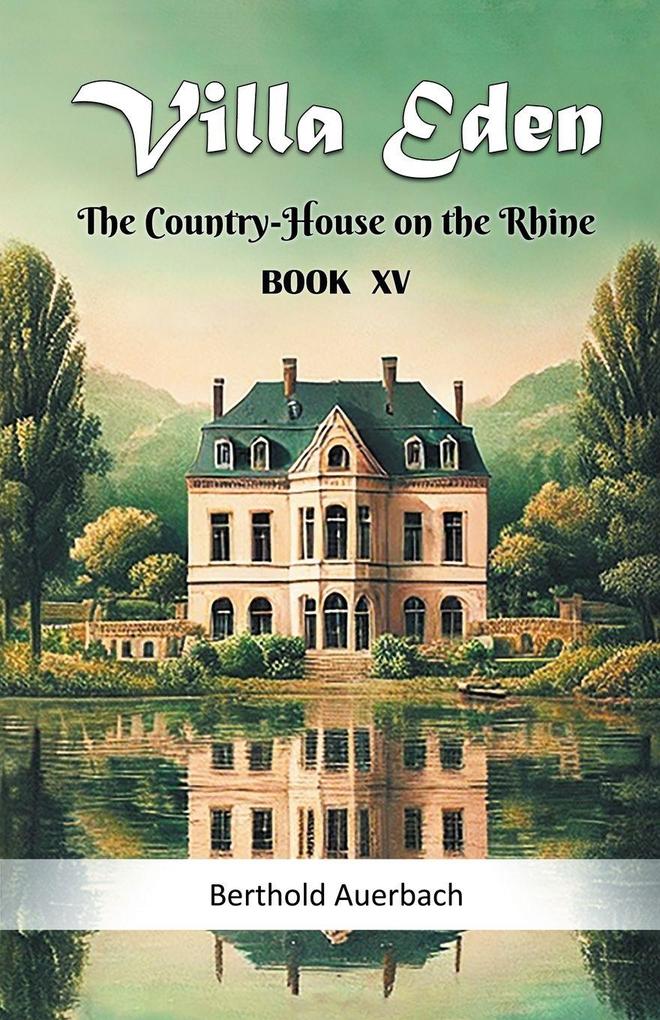 Villa Eden The Country-House on the Rhine Book XV