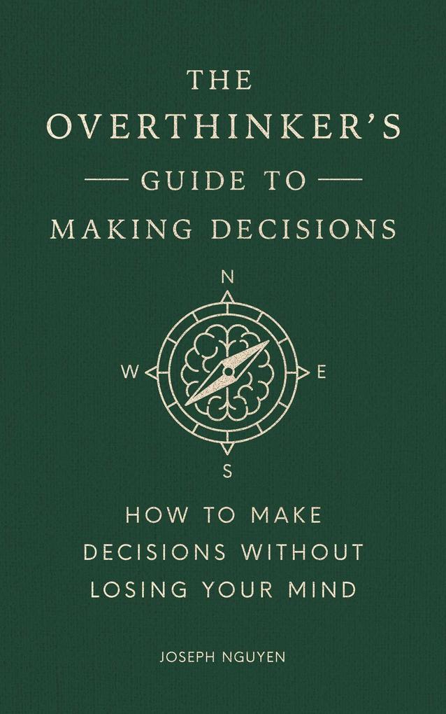 Simon + Schuster Llc The Overthinker's Guide To Making Decisions